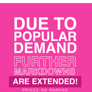 FURTHER MARKDOWNS - LIMITED TIME OFFER ⏰