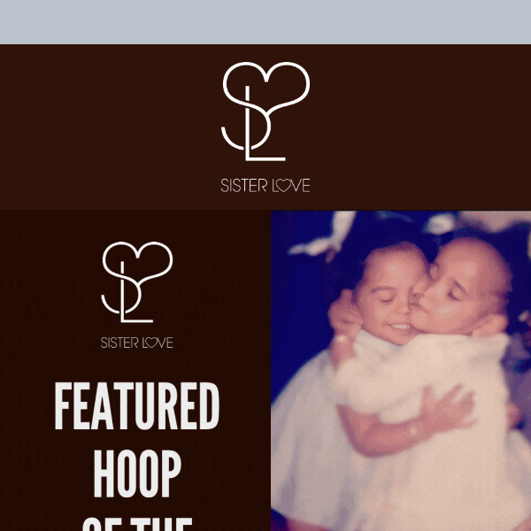 Sister Love Dina Deens: Featured Hoop Of The Week!