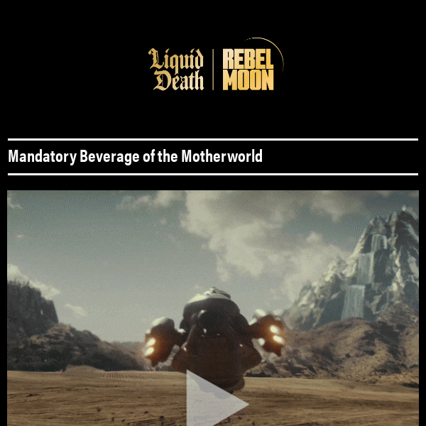 Liquid Death x Netflix’s Rebel Moon