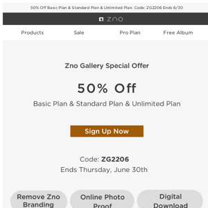 Limited Time To Get 50% OFF! Zno Gallery For Discounts On Select Products And Online Proofing!