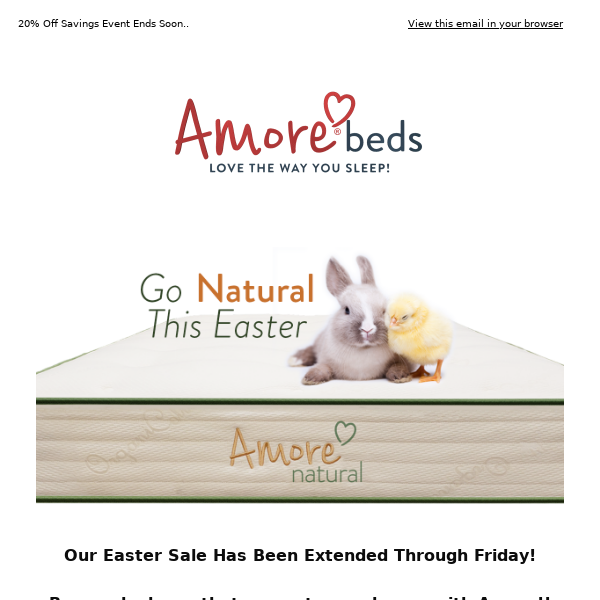 Our 20% Off Easter Mattress Sale Has Been Extended! 😍