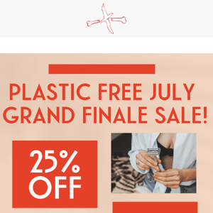 FINAL SALE of Plastic Free July!