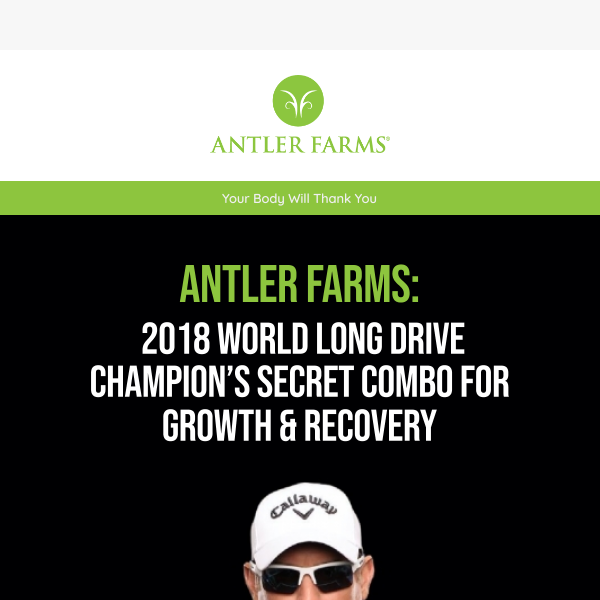 Why this World Champion prefers Antler Farms over everything else…