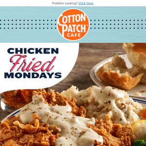 It's not too late for a $9 Chicken Fried Entree!