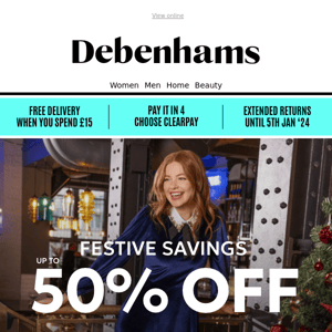 🌟 Up to 50% off festive savings you don't want to miss Debenhams