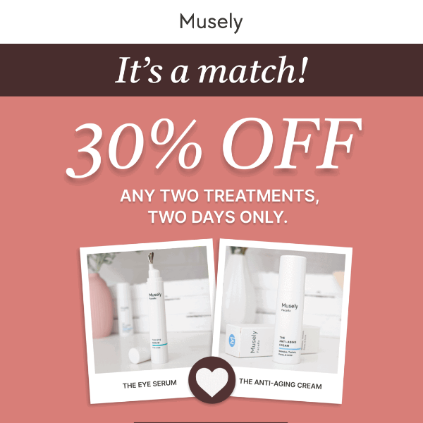 Better together: 30% OFF any two treatments!