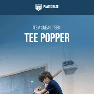 ITEM SNEAK PEEK: Tee Popper