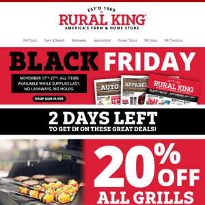 2-DAYS LEFT! Black Friday Continues With 20% Off All Grills & 10% Off All Firearms & Ammo!