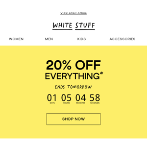 Ends tomorrow | 20% off everything