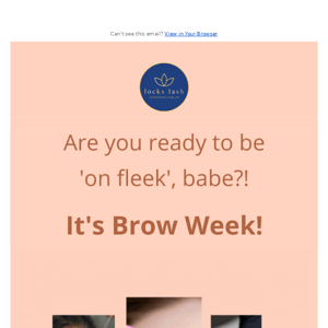 🤩 IT'S BROW WEEK, BABE!