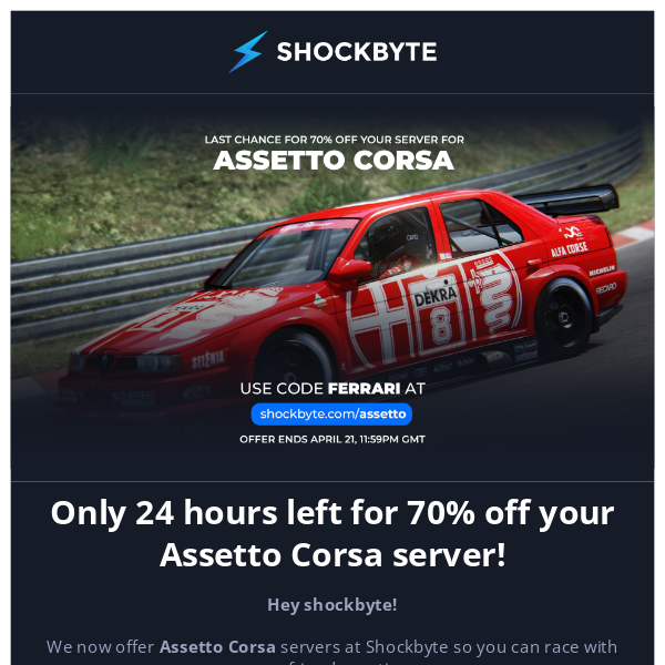 Only 24H left for 70% off your Assetto Corsa server! 🏎️