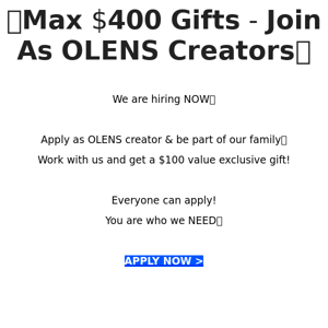 Recruiting OLENS Creators🙋‍♀️Get Exclusive Gift Every Month🎁