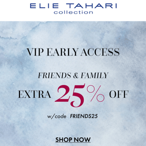 VIPs Get More: EXTRA 25% Off Starts Now
