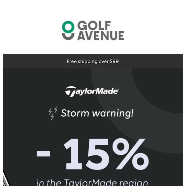 Storm Warning, -15% in the TaylorMade Region 😱