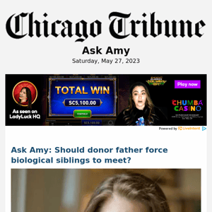 Ask Amy: Should donor father force biological siblings to meet?