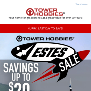 🚀 Last Day to get Out of This World Savings at The ESTES Rocket Sale.