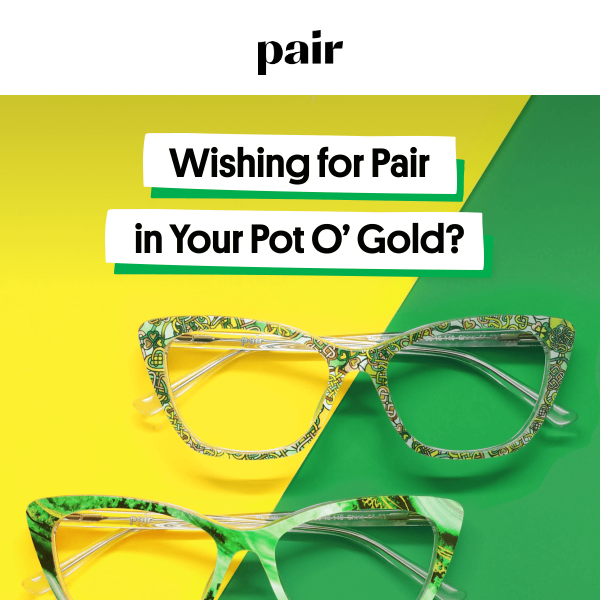 You’re in Luck… Pair Eyewear
