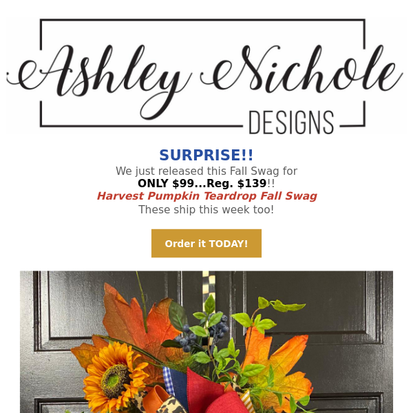 SURPRISE!! We just released a Fall Swag for ONLY $99...Reg. $139!!