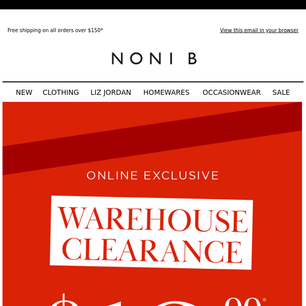 LAST Call! | $12.99* Warehouse Clearance ends SOON!