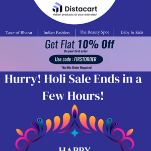 Final few hours Left ⏱️ Dista Cart, Snatch Your Debut Holi offer🎉