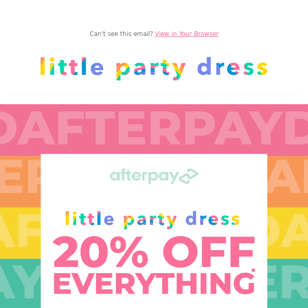 🥳 20% off EVERYTHING* 🌈