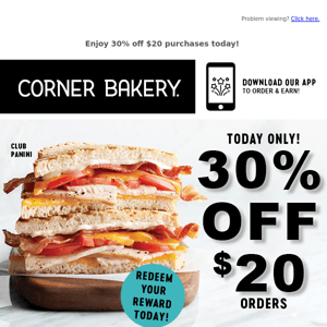 Corner Bakery Cafe, Here's 30% off $20 to cure your case of the Mondays!