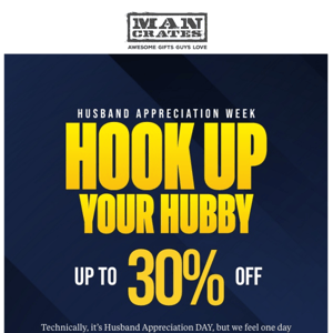 😍 Save Up to 30% During Husband Appreciation Week!