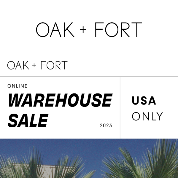 Oak + Fort Warehouse Sale