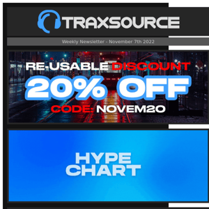 20% OFF RE-USABLE DISCOUNT🔥 HYPE CHART 💥 Best of October 🏆 Essential New Releases 🎹 Traxsource Live w/ Ron Carroll 👏 + more!