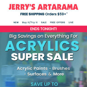 ENDS TONIGHT!  Everything Acrylic Painting Super Sale