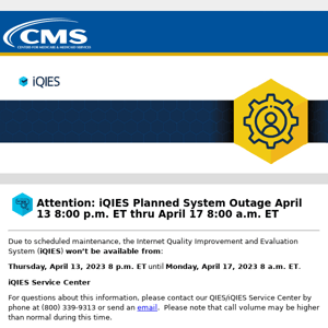 Attention: iQIES Planned System Outage April 13 8:00 p.m. ET thru April 17 8:00 a.m. ET