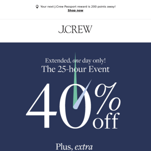 Now extended: 40% off + extra 10% off your purchase