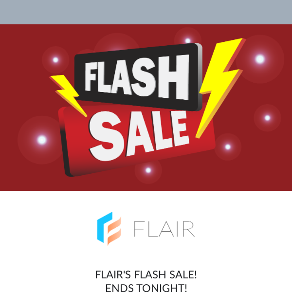 ⏰ FLASH SALE ENDS TONIGHT!