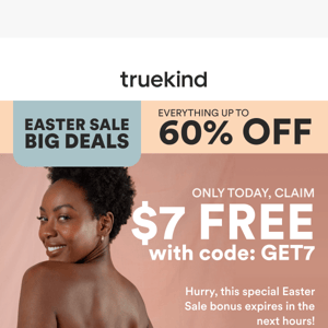 How about claiming $7 for you? - Truekind