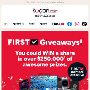 You could win a share of $250k of awesome prizes in FIRST Giveaways!