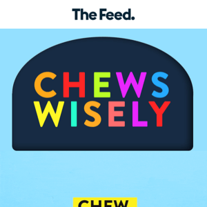 This Week at The Feed: Chews Wisely and receive 20% in Feed Credit