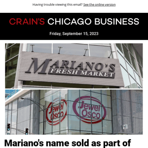 Mariano's name sold as part of grocery megamerger: Crain's Daily Gist week in review
