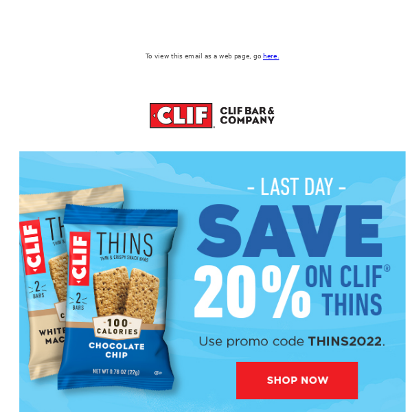 Last Day to Save 20% on CLIF Thins!
