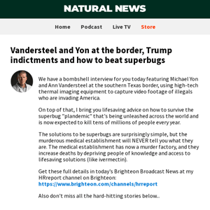 Vandersteel and Yon at the border, Trump indictments and how to beat superbugs