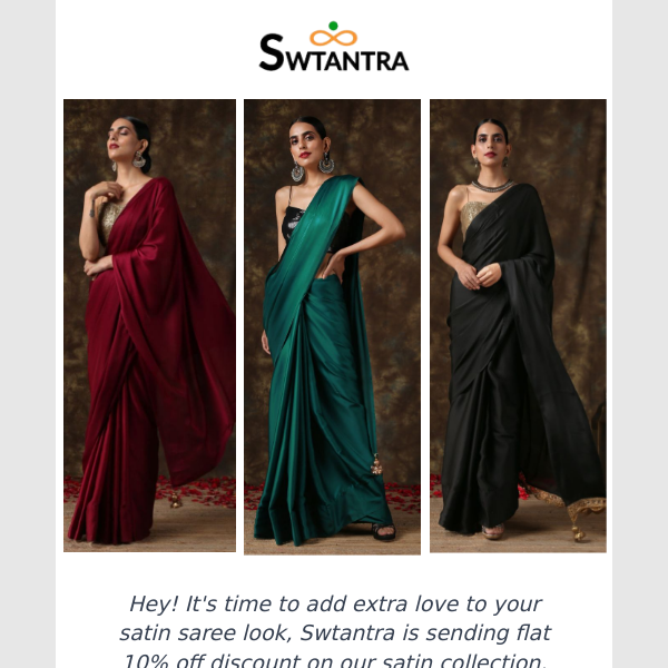 Hey Swtantra , How much satin is too much satin 😜? Explore Swtantra Satin collection at exclusive discount!