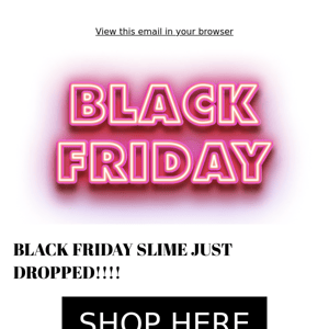 JUST DROPPED: BLACK FRIDAY SLIME!! First Orders WIN BIG!!