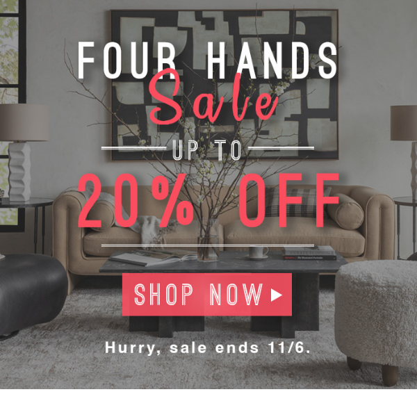Four Hands Sale: Up to 20% Off