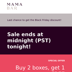 Last chance to SAVE BIG on Mama Bar!