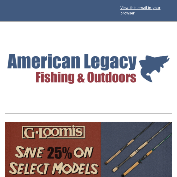 Save 25% on Select G. Loomis Discontinued Models! - American