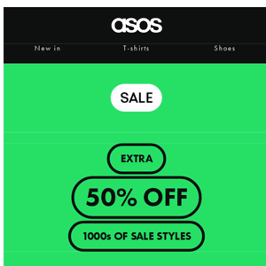 Extra 50% off 1000s of sale styles 🏆