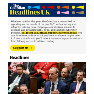 The Guardian Headlines: Dominic Raab: more civil servants in bullying complaint than previously thought