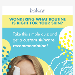 Wondering what routine is right for your skin?