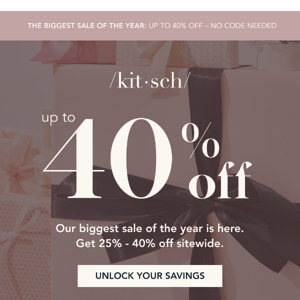 Hey, Kitsch.com! Up to 40% off is inside!