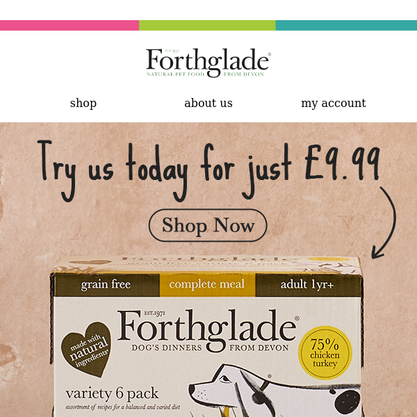 Last Chance ⏰Try Forthglade today for £9.99 🐶