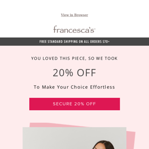 20% Off That Piece You Fell In Love With